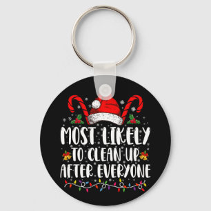 Most Likely To Clean Up After Everyone Christmas  Key Ring