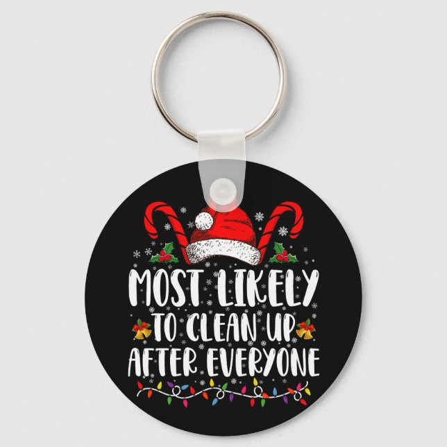 Most Likely To Clean Up After Everyone Christmas  Key Ring (Front)