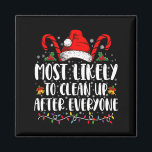 Most Likely To Clean Up After Everyone Christmas  Magnet<br><div class="desc">Most Likely To Clean Up After Everyone Christmas Family Xmas</div>