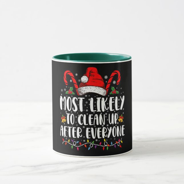 Most Likely To Clean Up After Everyone Christmas  Mug (Center)