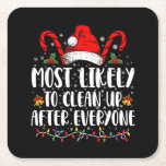 Most Likely To Clean Up After Everyone Christmas  Square Paper Coaster<br><div class="desc">Most Likely To Clean Up After Everyone Christmas Family Xmas</div>