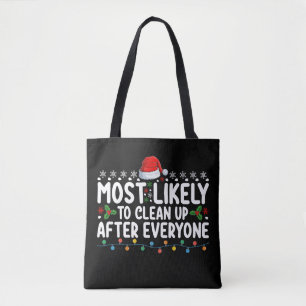 Most Likely To Clean Up After Everyone Christmas Tote Bag
