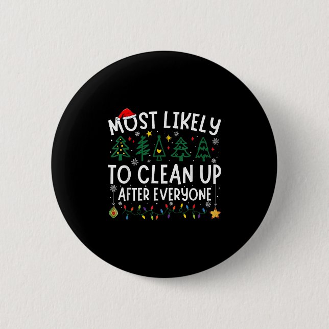 Most Likely To Clean Up After Everyone Matching Ch 6 Cm Round Badge (Front)