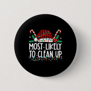 Most Likely To Clean Up Family Matching Christmas  6 Cm Round Badge