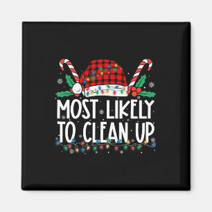 Most Likely To Clean Up Family Matching Christmas Magnet
