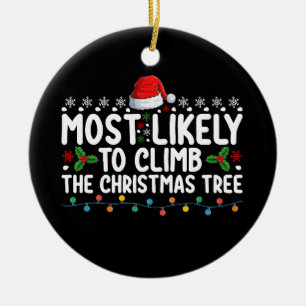 Most Likely To Climb The Christmas Tree Family Ceramic Ornament