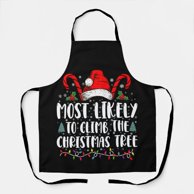 Most Likely To Climb The Xmas Tree Christmas  Apron (Front)