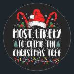 Most Likely To Climb The Xmas Tree Christmas  Classic Round Sticker<br><div class="desc">Most Likely To Climb The Xmas Tree Funny Family Christmas</div>
