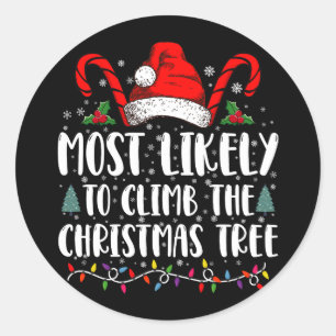 Most Likely To Climb The Xmas Tree Christmas Classic Round Sticker