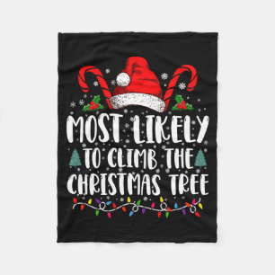 Most Likely To Climb The Xmas Tree Christmas Fleece Blanket