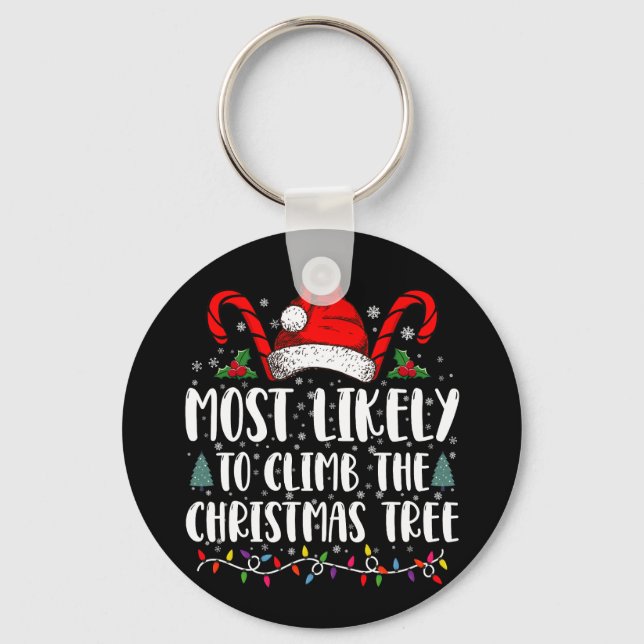 Most Likely To Climb The Xmas Tree Christmas  Key Ring (Front)