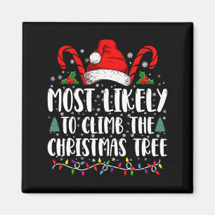 Most Likely To Climb The Xmas Tree Christmas  Magnet