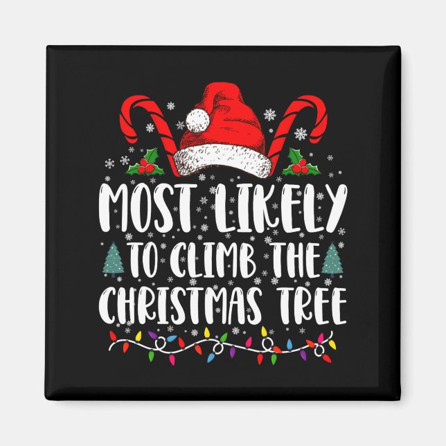 Most Likely To Climb The Xmas Tree Christmas  Magnet (Front)