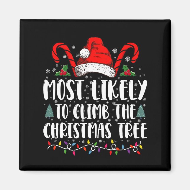 Most Likely To Climb The Xmas Tree Christmas  Magnet (Front)
