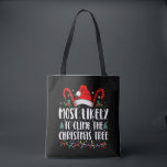 Most Likely To Climb The Xmas Tree Christmas  Tote Bag<br><div class="desc">Most Likely To Climb The Xmas Tree Funny Family Christmas</div>