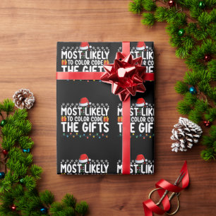 Most Likely To Colour Code The Gifts Christmas Hol Wrapping Paper