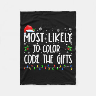Most Likely To Colour Code The Gifts Xmas Christma Fleece Blanket