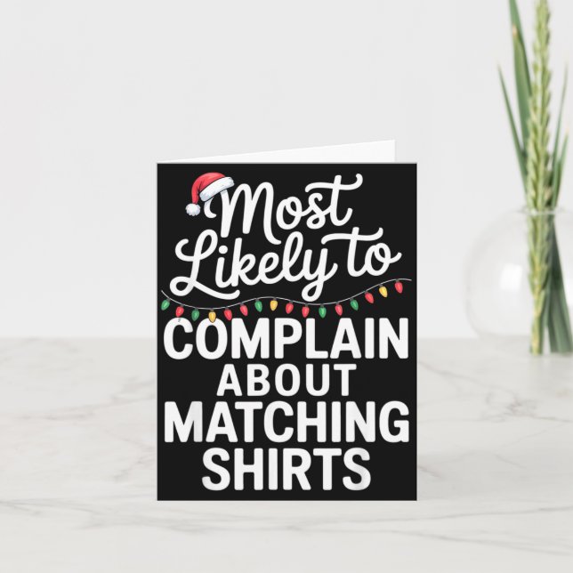 Most Likely To Complain About Matching Funny Xmas  Card (Front)