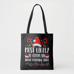 Most Likely To Complain About Matching Shirt Xmas Tote Bag