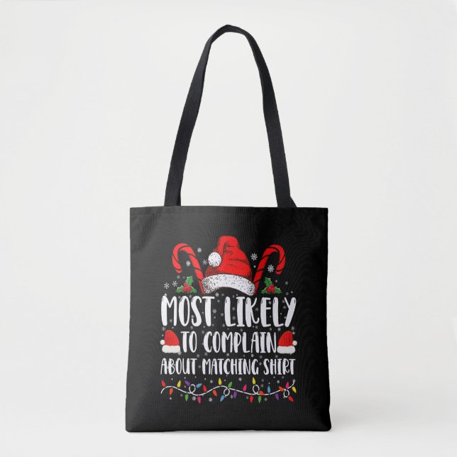 Most Likely To Complain About Matching Shirt Xmas Tote Bag (Front)