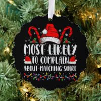 Most Likely To Complain About Matching Shirt Xmas