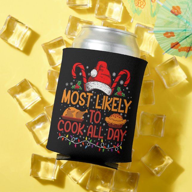 Most Likely To Cook All Day Thanksgiving Christmas Can Cooler (In Situ Summer)