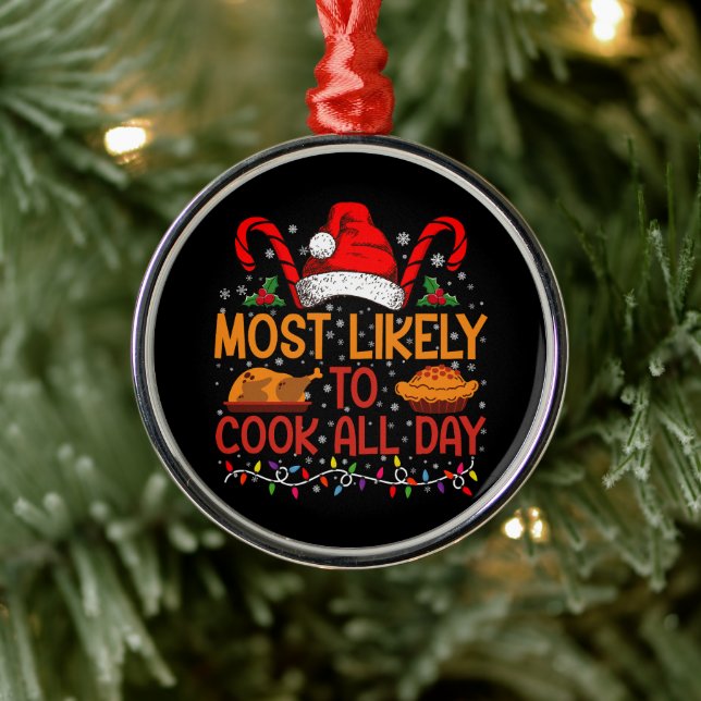 Most Likely To Cook All Day Thanksgiving Christmas Metal Ornament (Tree)