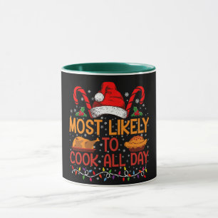 Most Likely To Cook All Day Thanksgiving Christmas Mug