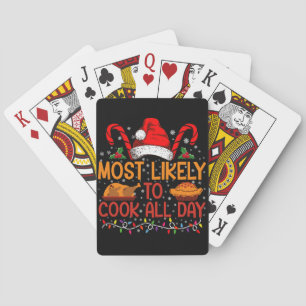 Most Likely To Cook All Day Thanksgiving Christmas Playing Cards