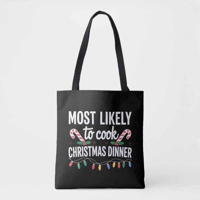 Most Likely To Cook Christmas Dinner Funny Family  Tote Bag (Front)
