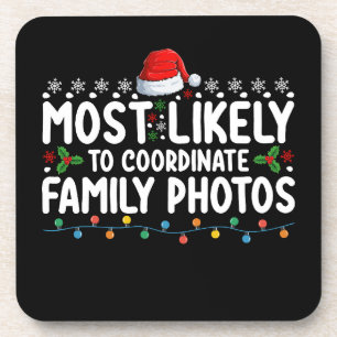 Most Likely To Coordinate Family Photos Christmas Coaster