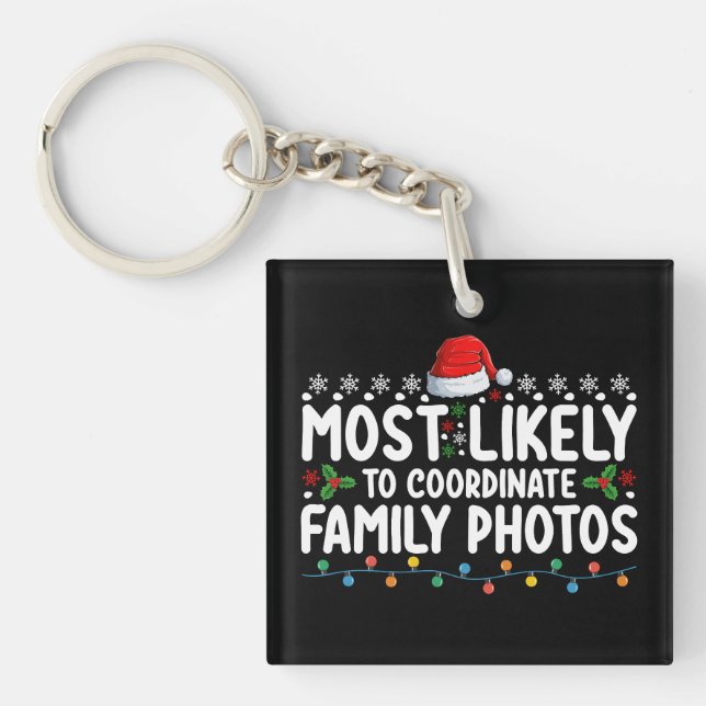 Most Likely To Coordinate Family Photos Christmas Key Ring (Front)