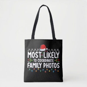 Most Likely To Coordinate Family Photos Christmas Tote Bag