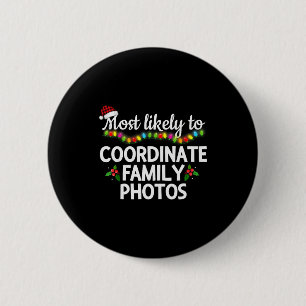 Most Likely To Coordinate Family Photos Matching C 6 Cm Round Badge