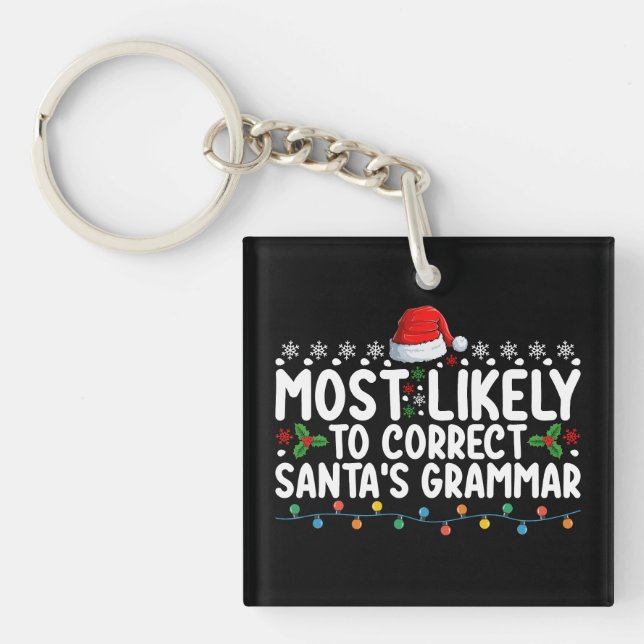 Most Likely To Correct Santa's Grammar Christmas Key Ring (Front)