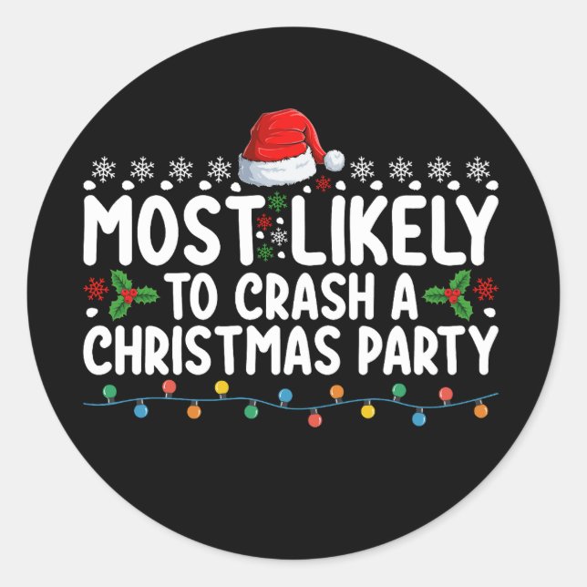 Most Likely To Crash A Christmas Party Family Holi Classic Round Sticker (Front)