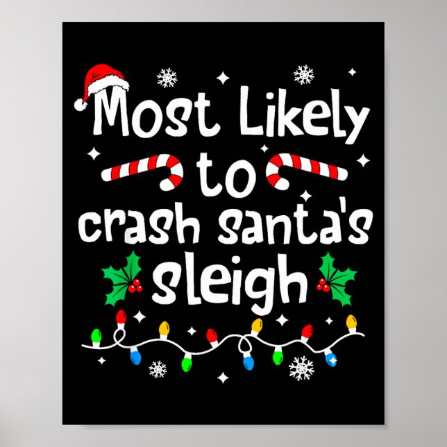 Most Likely To Crash Santas Sleigh C-hristmas Matc Poster (Front)