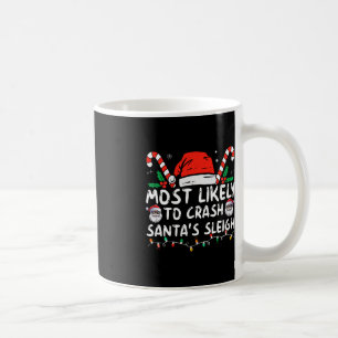 Most Likely to Crash Santa's Sleigh Christmas Joke Coffee Mug