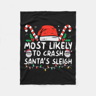 Most Likely To Crash Santa's Sleigh Christmas Joke Fleece Blanket