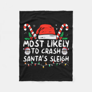 Most Likely To Crash Santa's Sleigh Christmas Joke Fleece Blanket