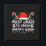 Most Likely to Crash Santa's Sleigh Christmas Joke Magnet<br><div class="desc">Most Likely to Crash Santa's Sleigh Christmas Joke</div>