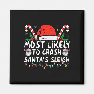 Most Likely to Crash Santa's Sleigh Christmas Joke Magnet