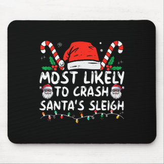Most Likely to Crash Santa's Sleigh Christmas Joke Mouse Pad