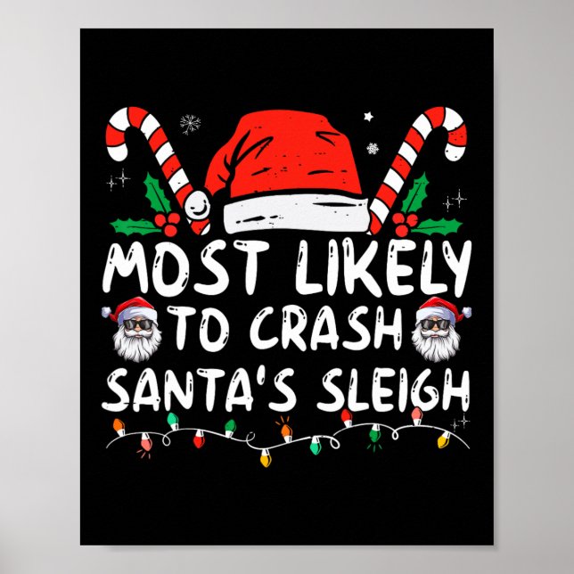 Most Likely to Crash Santa's Sleigh Christmas Joke Poster (Front)