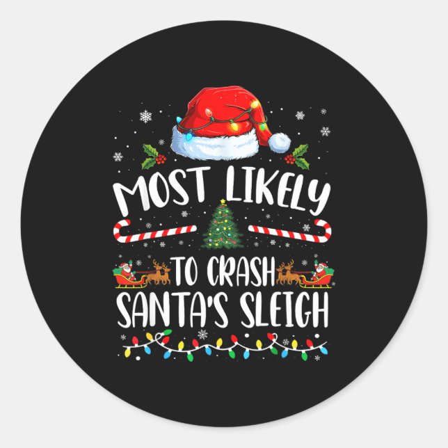 Most Likely To Crash Santas Sleigh Family Matching Classic Round Sticker (Front)