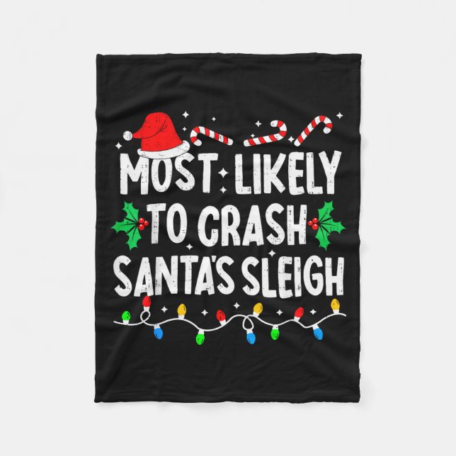 Most Likely To Crash Santas Sleigh Family Matching Fleece Blanket (Front)