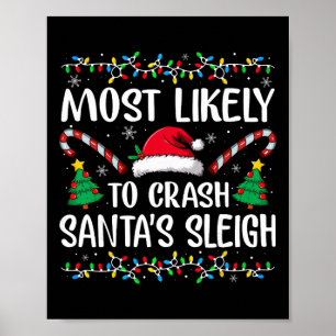 Most Likely To Crash Santas Sleigh Family Matching Poster