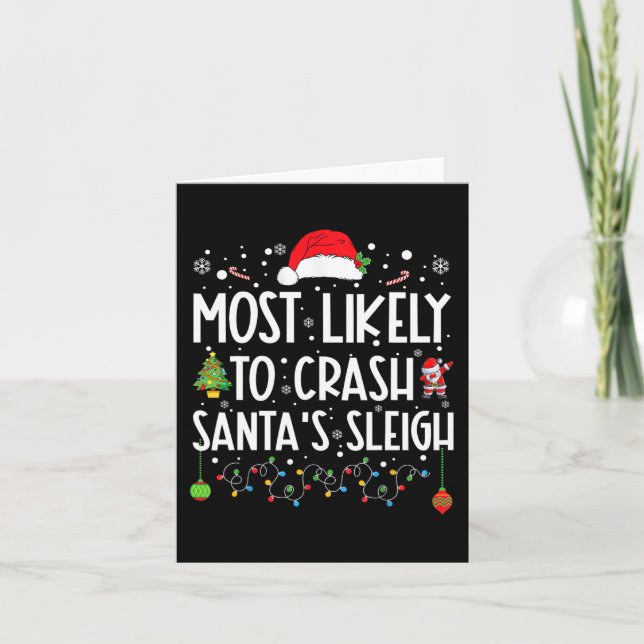Most Likely To Crash Santa's Sleigh Fun Christmas  Card (Front)