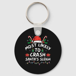 Most Likely To Crash Santa's Sleigh Fun Christmas  Key Ring