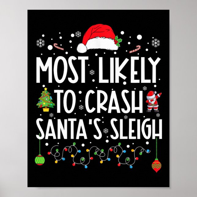 Most Likely To Crash Santa's Sleigh Fun Christmas  Poster (Front)